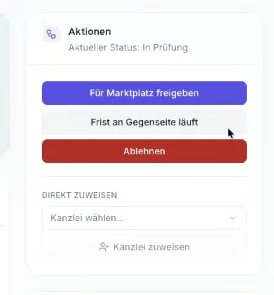 Aktionsbereich mit Marktplatzfreigabe, Friststatus, Ablehnung und direkter Kanzleizuweisung